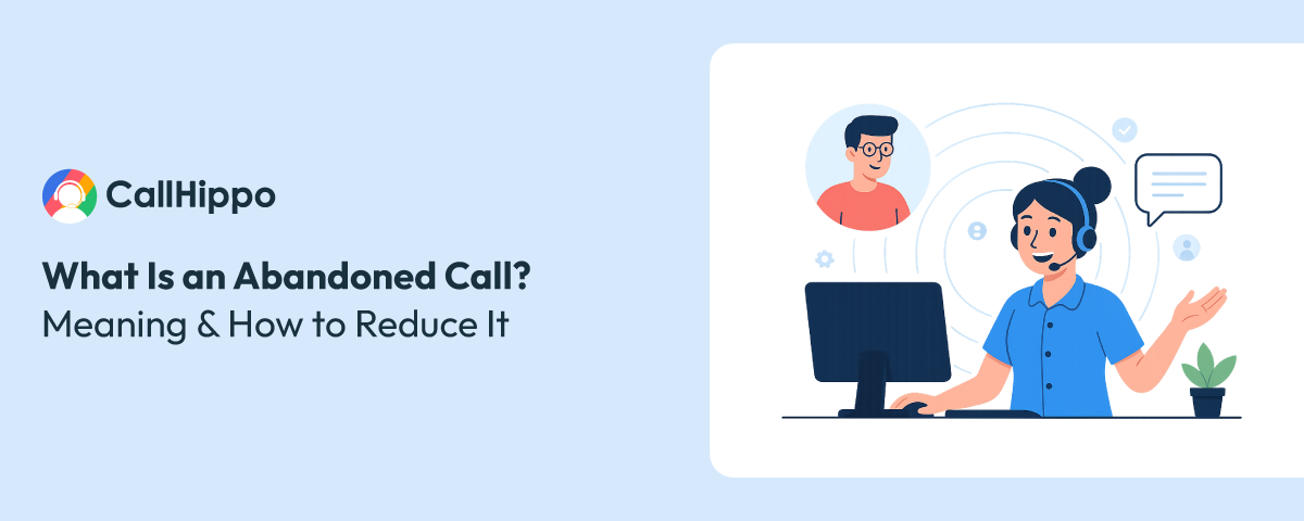 What is an Abandoned Call? Causes & How to Handle Them